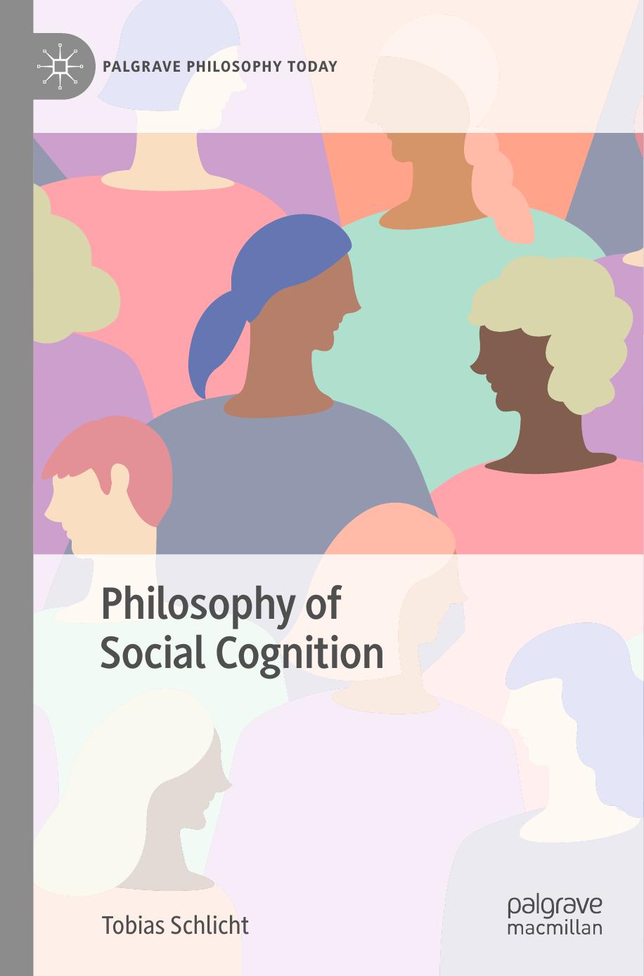 Philosophy of Social Cognition by Tobias Schlicht