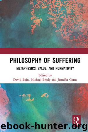 Philosophy of Suffering by David Bain;Michael Brady;Jennifer Corns;