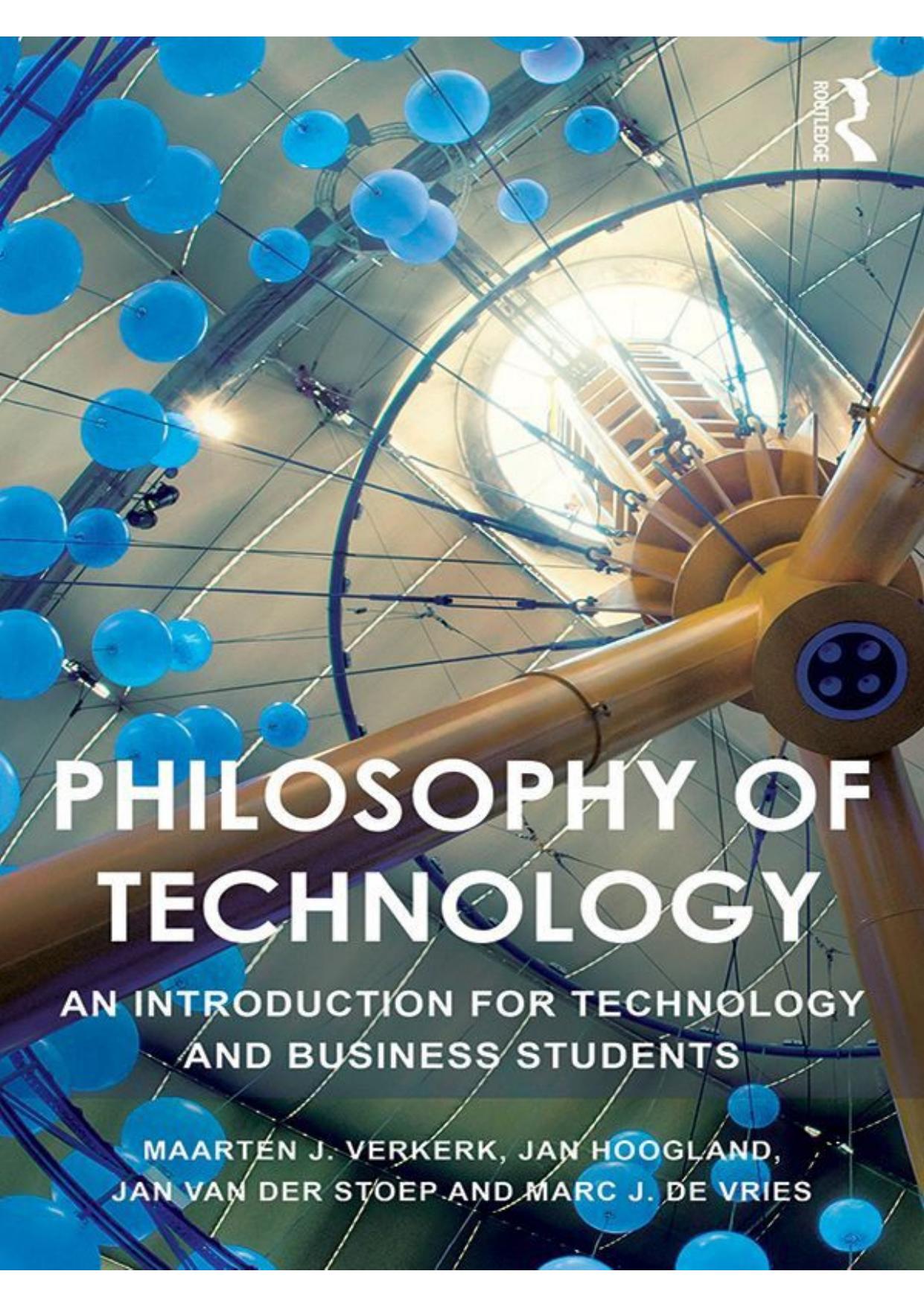 Philosophy of Technologyï¼An Introduction for Technology and Business Students by Maarten J. Verkerk，Jan Hoogland，Jan van der Stoep，Marc J. de Vries