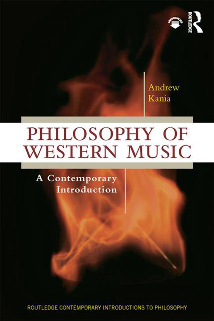 Philosophy of Western Music; A Contemporary Introduction; First Edition by Andrew Kania