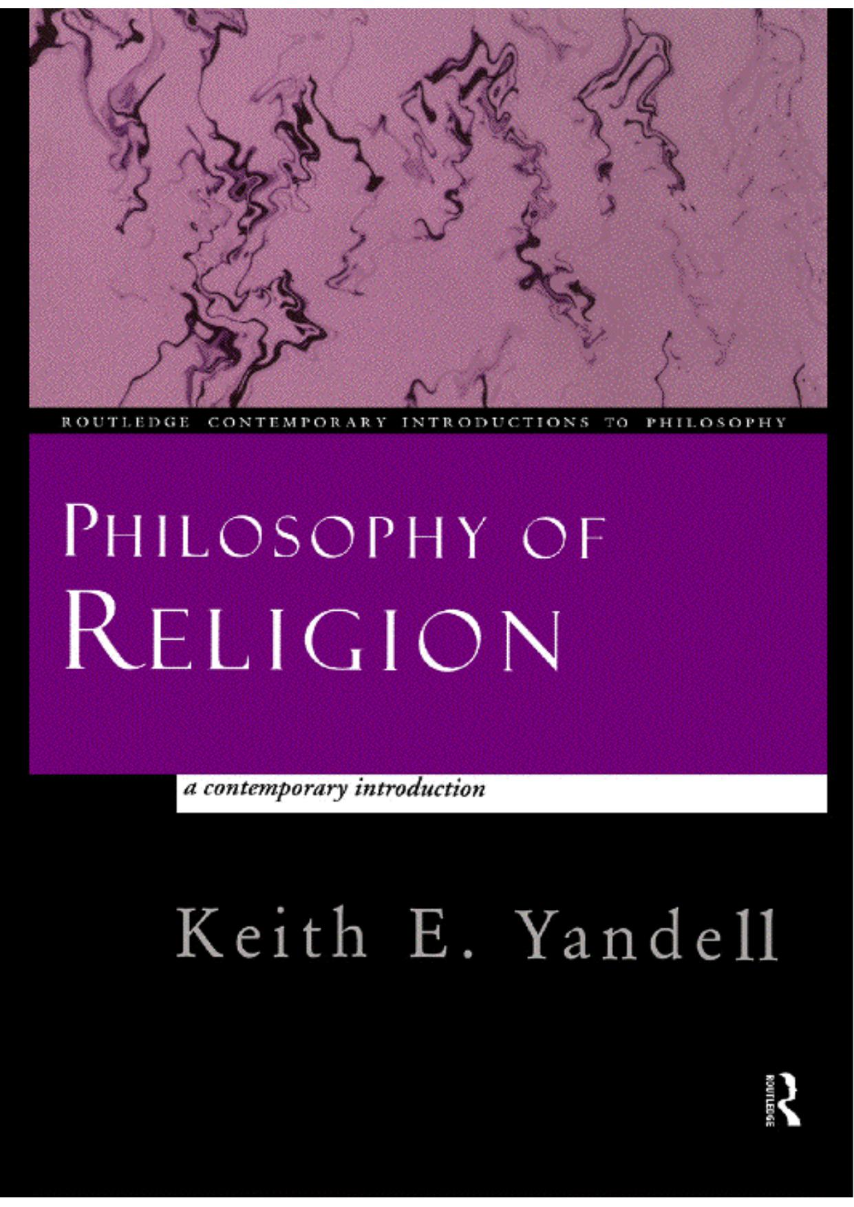 Philosophy of religion: a contemporary introduction by Keith E. Yandell