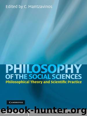 Philosophy of the Social Sciences: Philosophical Theory and Scientific Practice by Unknown