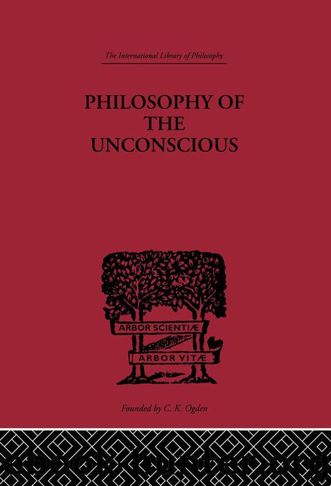 Philosophy of the Unconscious by Eduard Von Hartmann