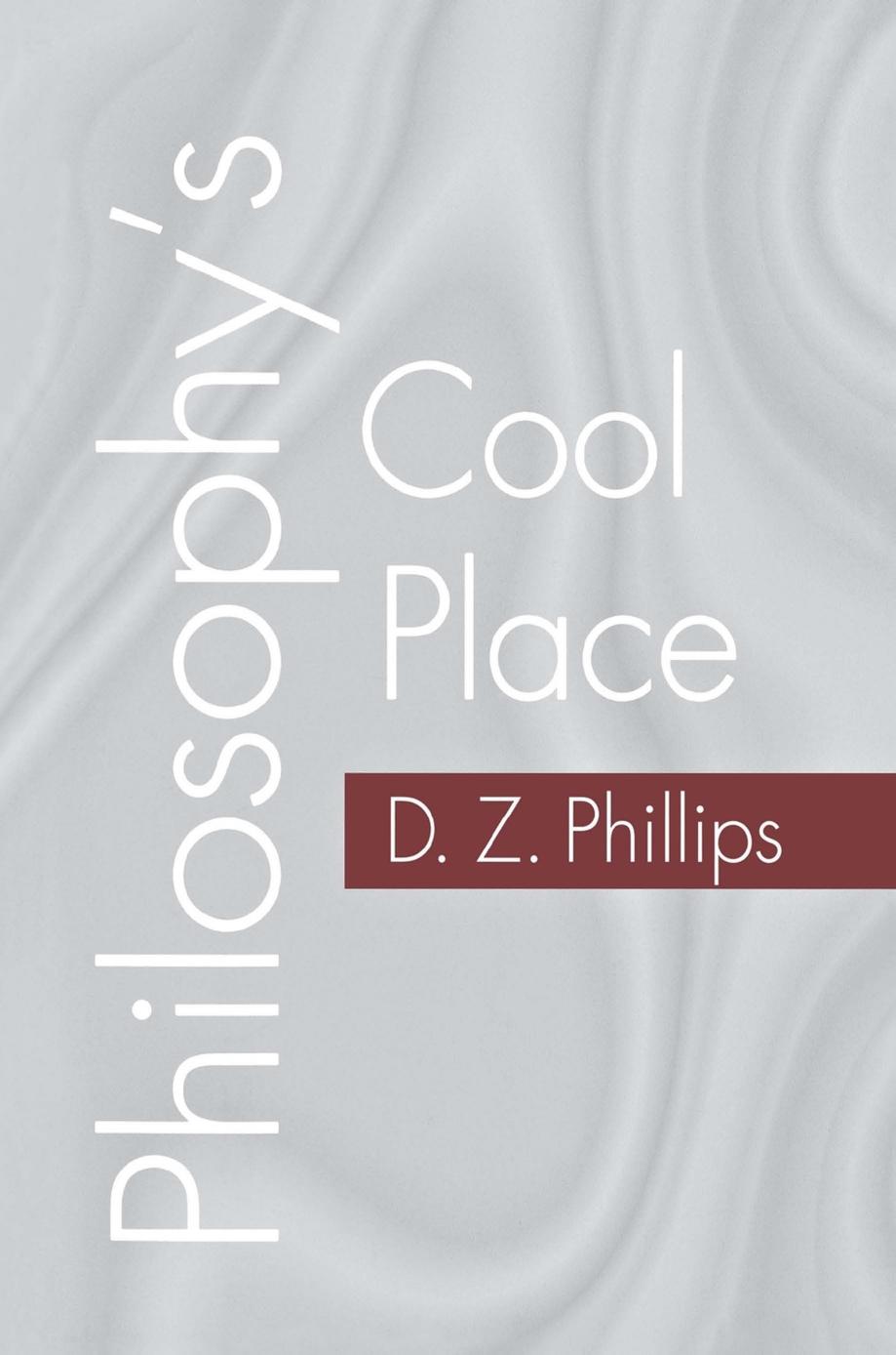 Philosophy's Cool Place by D. Z. Phillips