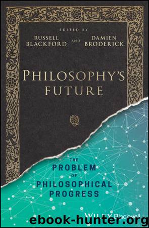 Philosophy's Future by Russell Blackford Damien Broderick & Damien Broderick