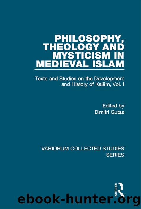 Philosophy, Theology and Mysticism in Medieval Islam by Richard M. Frank;Dimitri Gutas;