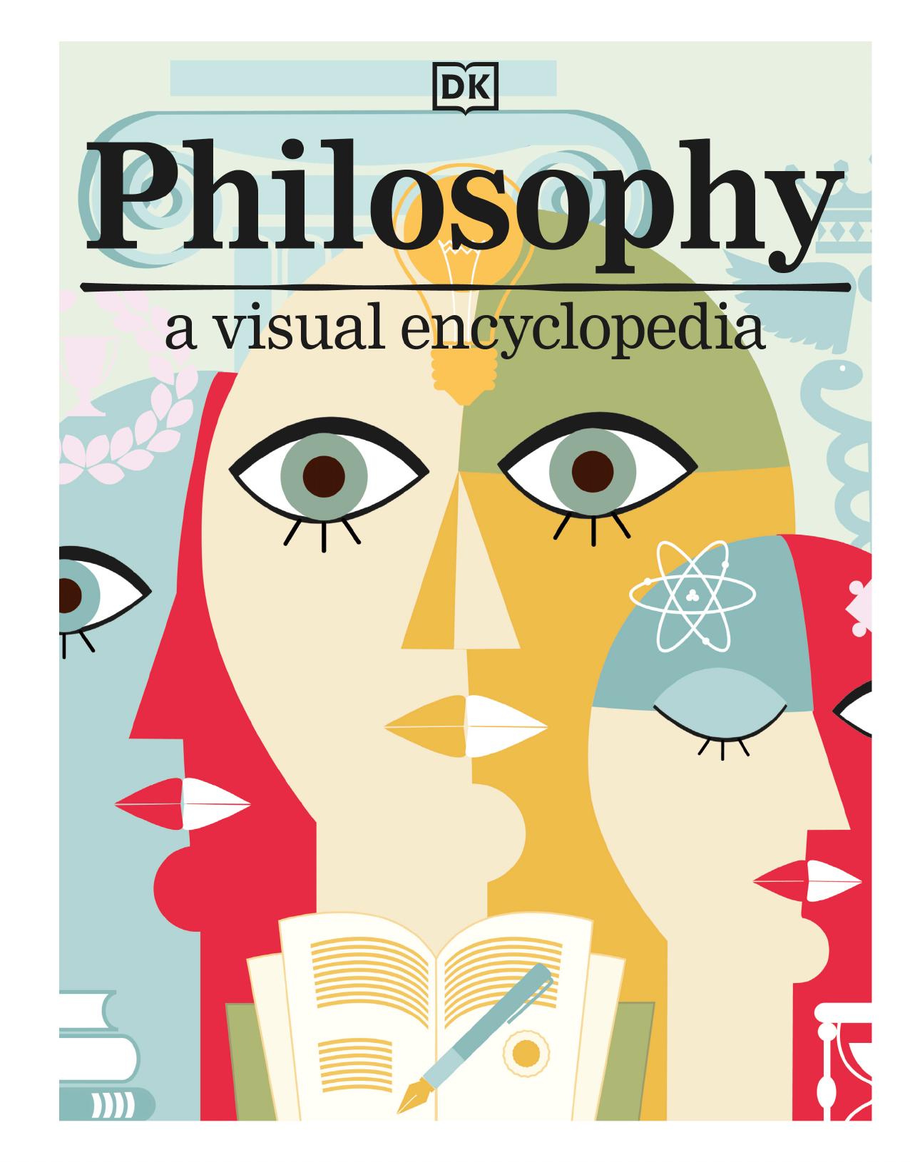 Philosophy: A Visual Encyclopedia by Dorling Kindersley