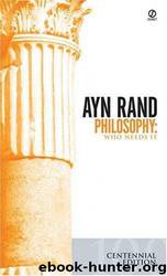 Philosophy: who needs it by Ayn Rand