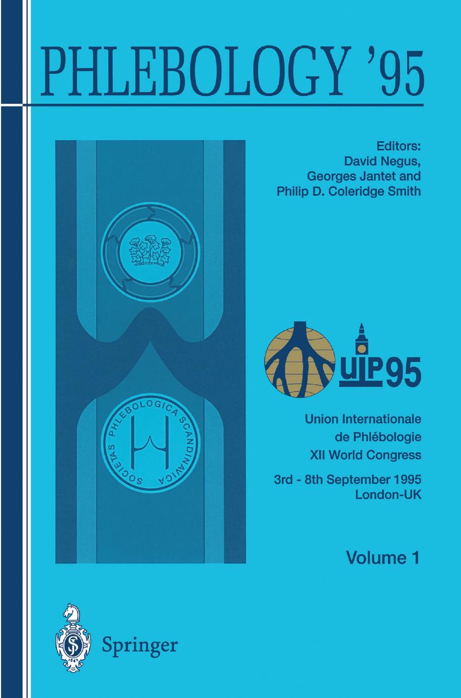 Phlebology â95: Proceedings of the XII World Congress Union Internationale de PhlÃ©bologie, London 3â8 September 1995 Volume 1 by unknow