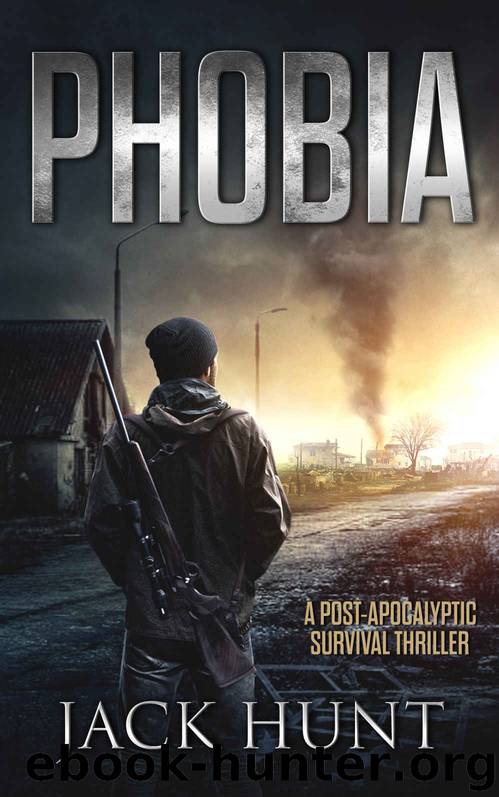 Phobia: A Post-Apocalyptic Survival Thriller by Jack Hunt