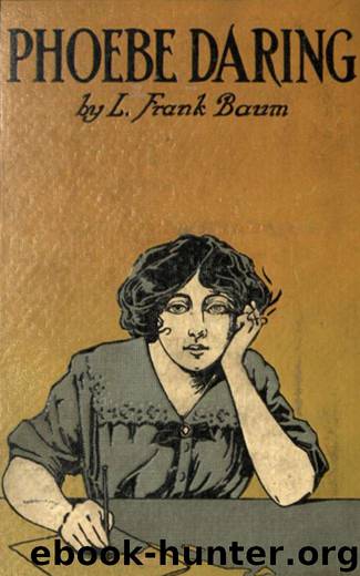 Phoebe Daring - A Story for Young Folk by L. Frank Baum