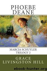 Phoebe Deane by Grace Livingston Hill