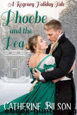 Phoebe and the Pea: A Regency Holiday Tale by Catherine Bilson