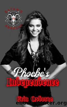 Phoebe's Independence (Satan's Anarchy MC Book 6) by Erin Osborne