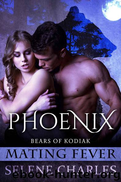 Phoenix (Bears of Kodiak Book 3) by Selene Charles