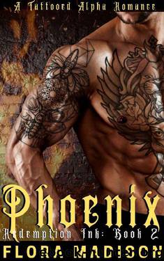Phoenix (Redemption Ink Book 2) by Flora Madison