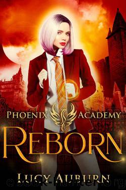Phoenix Academy: Reborn (Phoenix Academy First Years Book 4) by Lucy Auburn