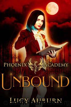 Phoenix Academy: Unbound (Phoenix Academy First Years Book 2) by Lucy Auburn