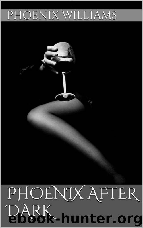 Phoenix After Dark by Phoenix Williams