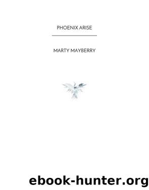 Phoenix Arise by Marty Mayberry