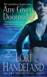 Phoenix Chronicles 01 - Any Given Doomsday by Lori Handeland