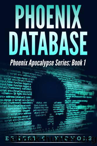 Phoenix Database: Phoenix Apocalypse Series: Book 1 by Ernest Nichols