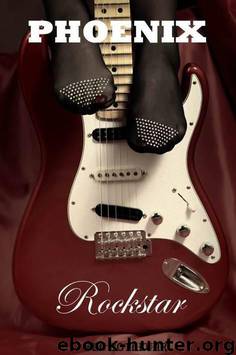Phoenix Rockstar (Book One in the Erotic Rockstar Series) by Botefuhr Bec