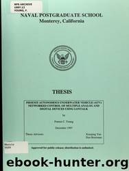 Phoenix autonomous underwater vehicle (AUV) : networked control of multiple analog and digital devices using LonTalk by Naval Postgraduate School Dudley Knox Library