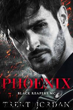 Phoenix: An MC Romance (Black Reapers MC Book 5) by Trent Jordan