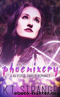 Phoenixcry~A Reverse Harem Romance by KT Strange