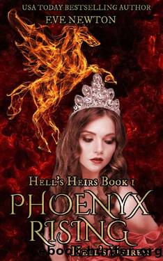 Phoenyx Rising: Hell's Heiress: Hell's Heirs, Book 1 by Eve Newton