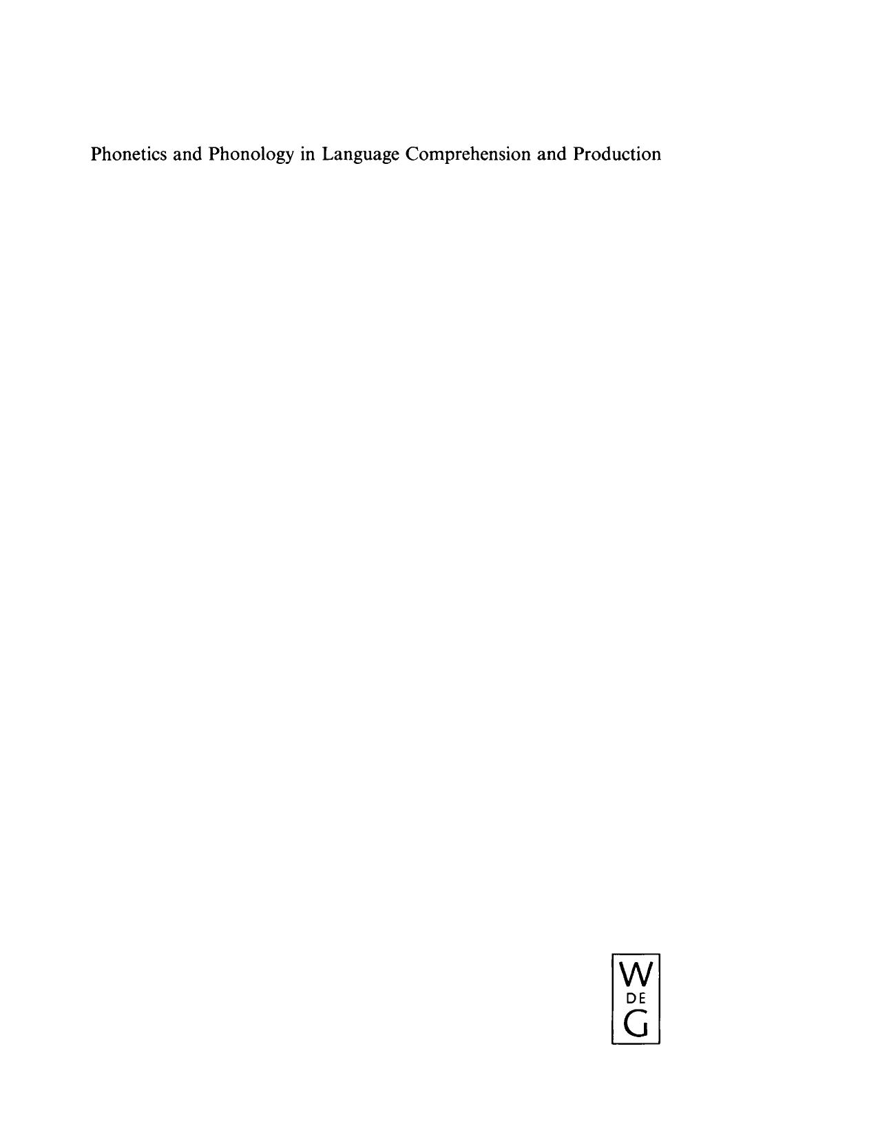 Phonetics and Phonology in Language Comprehension and Production: Differences and Similarities by Antje S. Meyer (editor) Niels O. Schiller (editor)