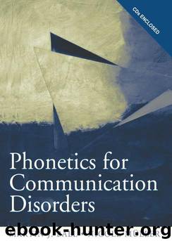 Phonetics for Communication Disorders by Martin J. Ball & Nicole Muller