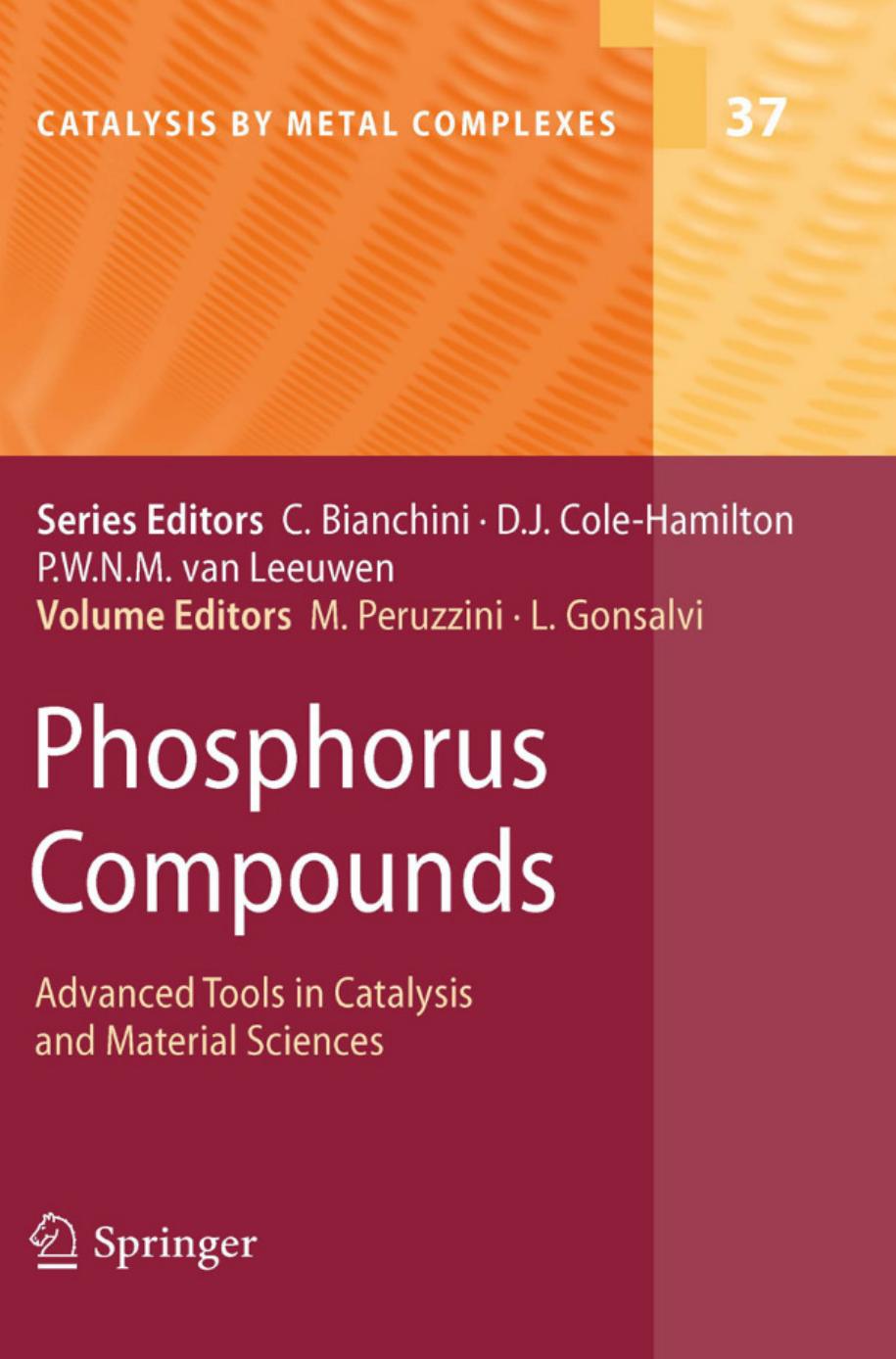 Phosphorus Compounds: Advanced Tools in Catalysis and Material Sciences by Maurizio Peruzzini & Luca Gonsalvi