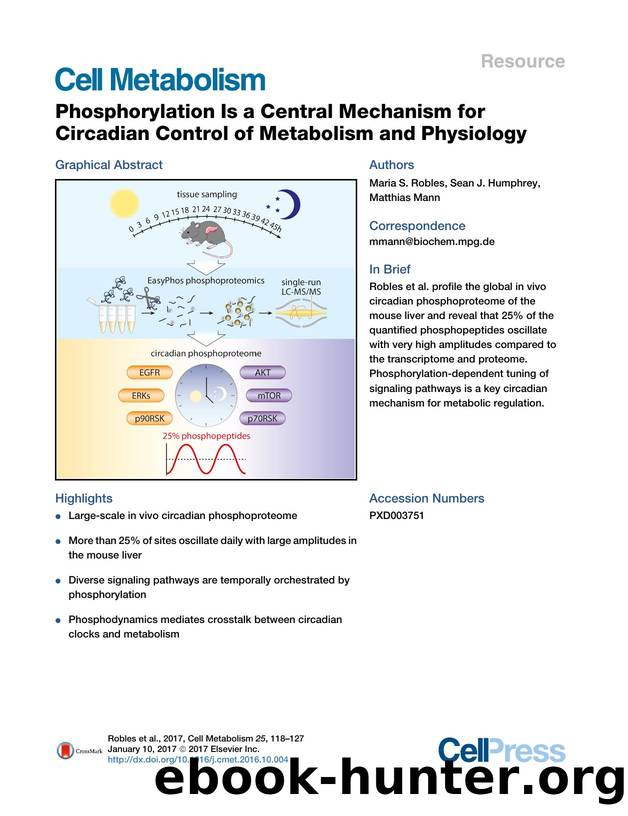 Phosphorylation Is a Central Mechanism for Circadian Control of Metabolism and Physiology by Maria S. Robles & Sean J. Humphrey & Matthias Mann