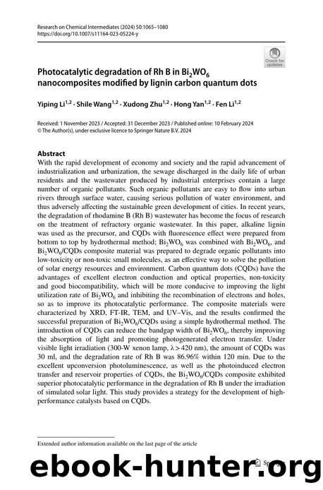 Photocatalytic degradation of Rh B in Bi2WO6 nanocomposites modified by lignin carbon quantum dots by Yiping Li & Shile Wang & Xudong Zhu & Hong Yan & Fen Li