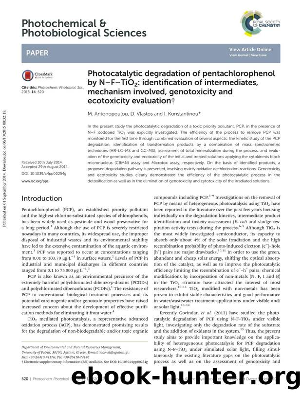 Photocatalytic degradation of pentachlorophenol by NâFâTiO2: identification of intermediates, mechanism involved, genotoxicity and ecotoxicity evaluation by M. Antonopoulou D. Vlastos I. Konstantinou