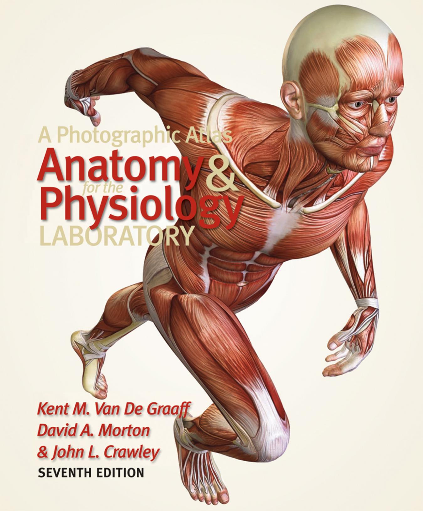 Photographic Atlas for the Anatomy and Physiology Laboratory by Kent M. Van De Graaff David A. Morton John L. Crawley
