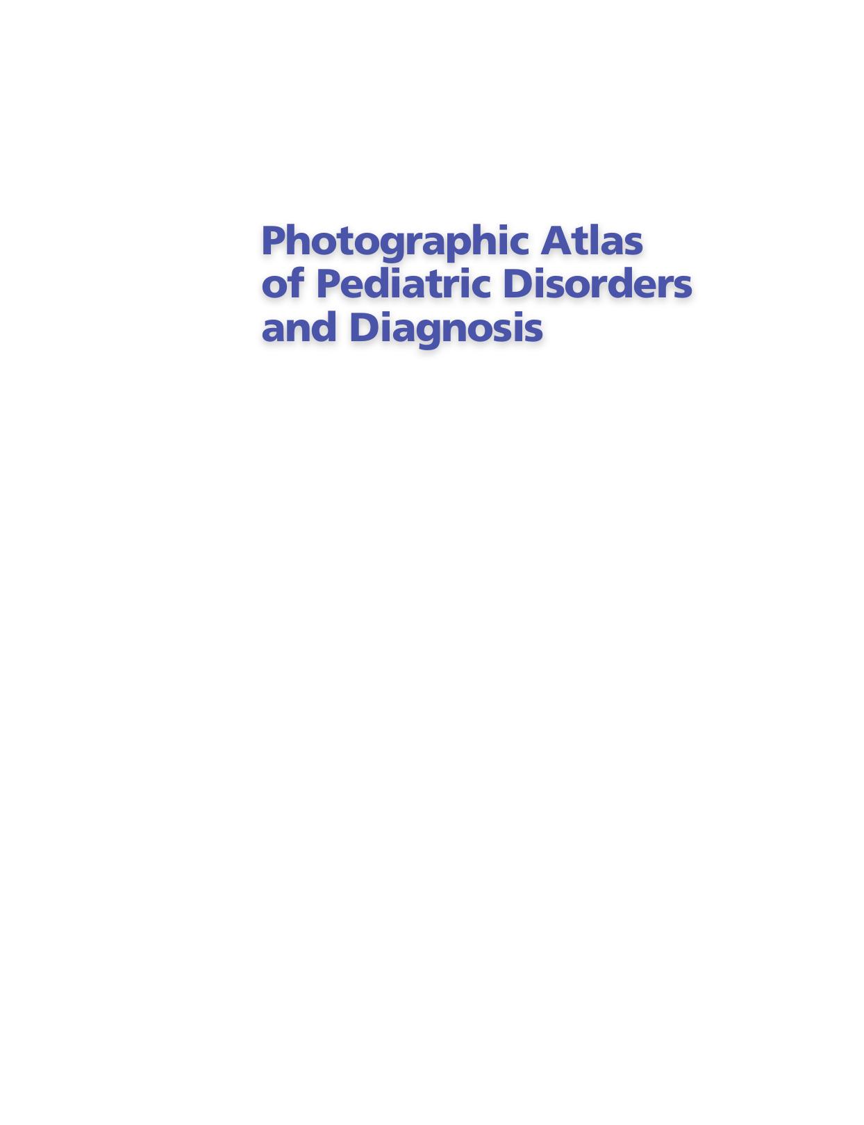 Photographic Atlas of Pediatric Disorders and Diagnosis by Ralph R. Salimpour Pedram Salimpour Pejman Salimpour