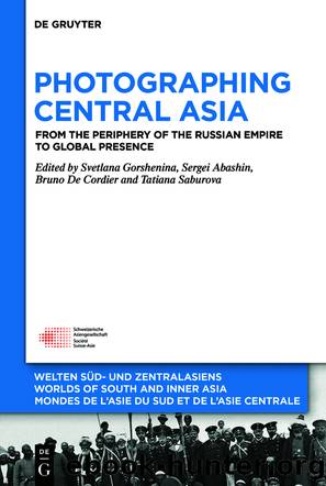 Photographing Central Asia by Svetlana Gorshenina Sergei Abashin Bruno De Cordier Tatiana Saburova