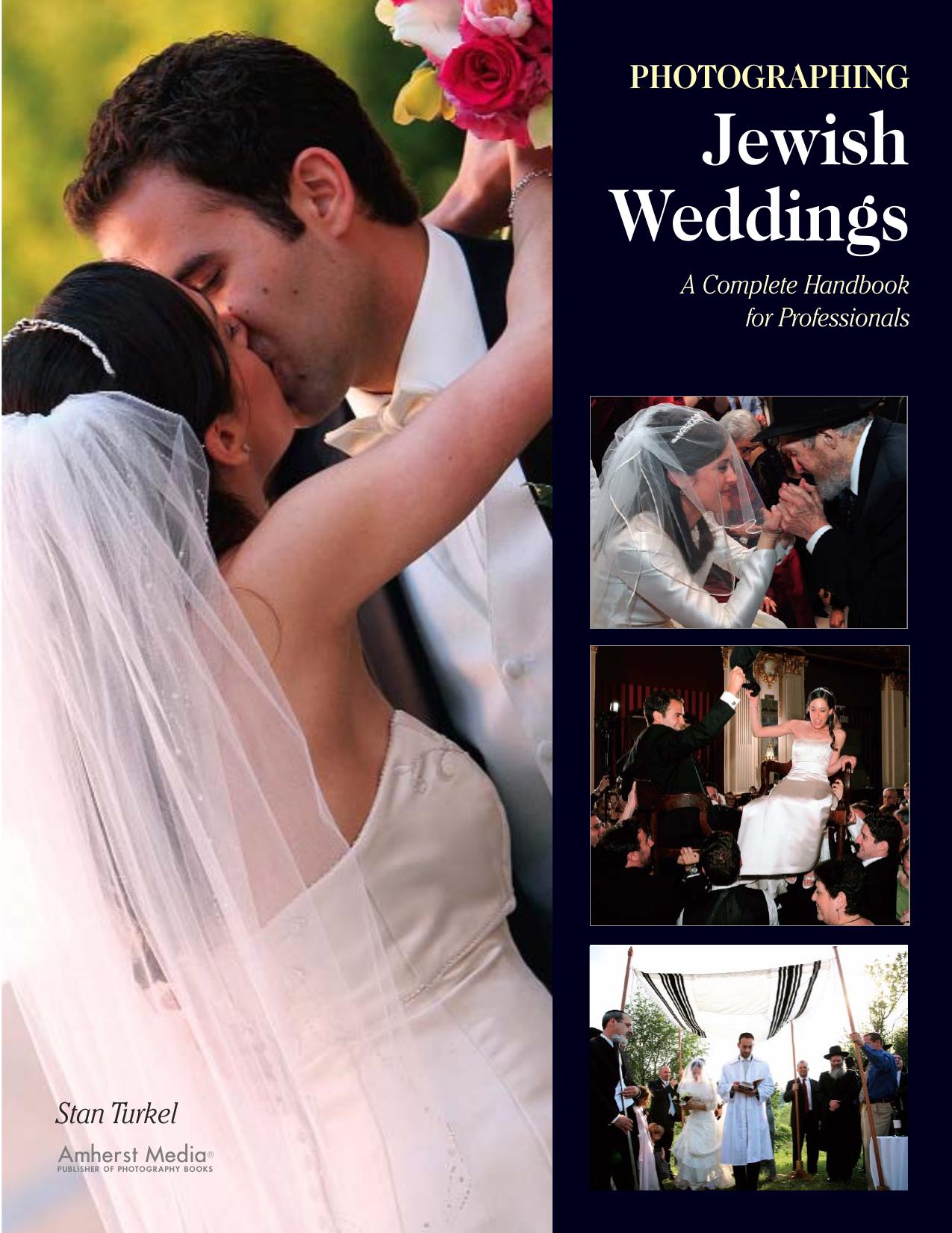 Photographing Jewish Weddings: A Complete Handbook for Professionals by Stan Turkel