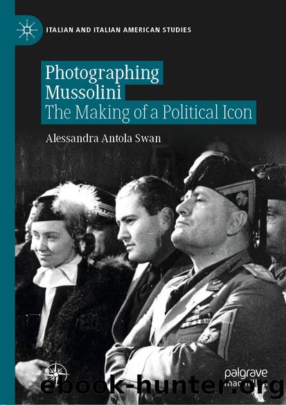 Photographing Mussolini by Alessandra Antola Swan