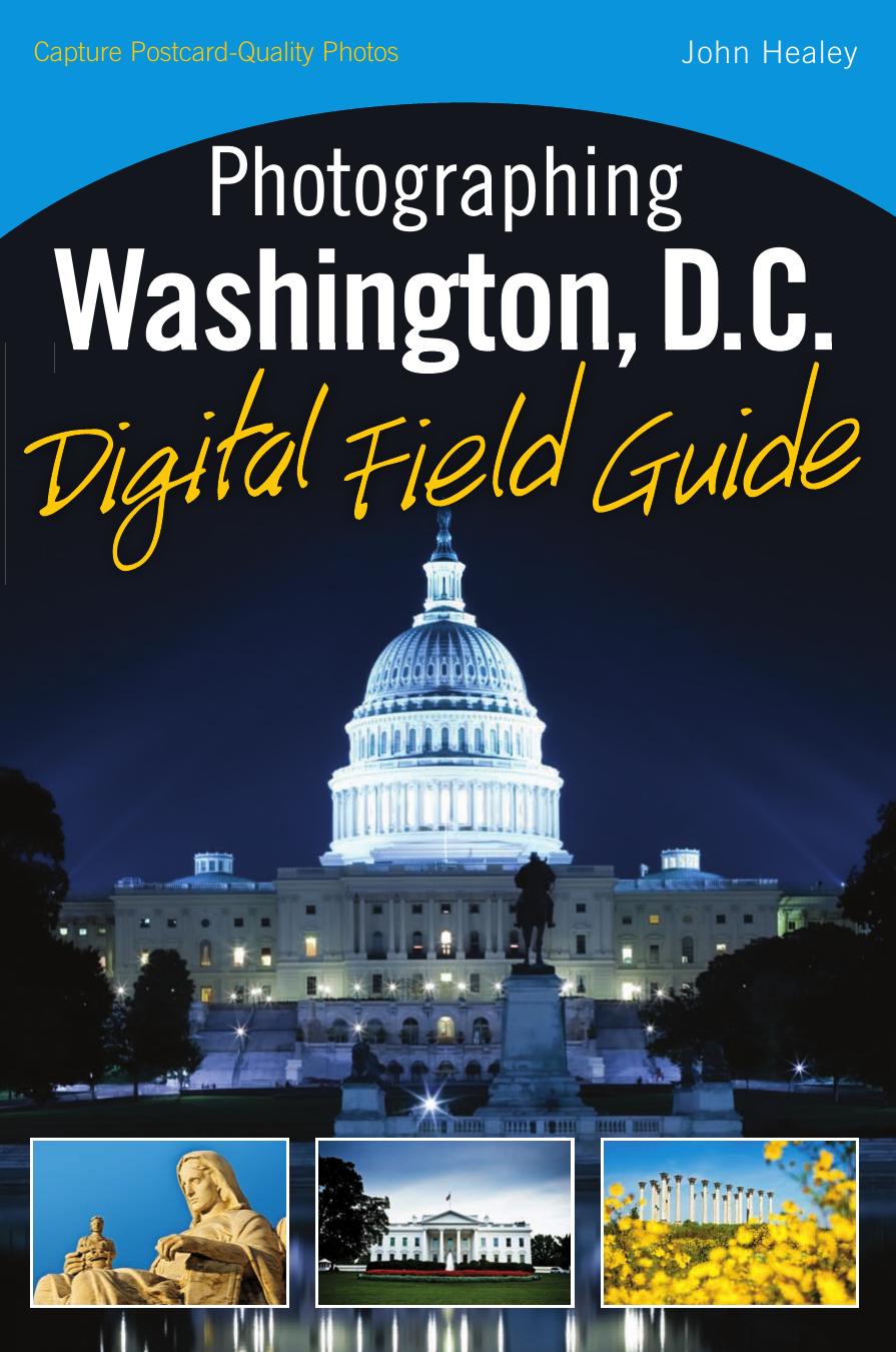 Photographing Washington D.C. Digital Field Guide by John Healey
