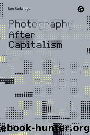 Photography After Capitalism by Ben Burbridge