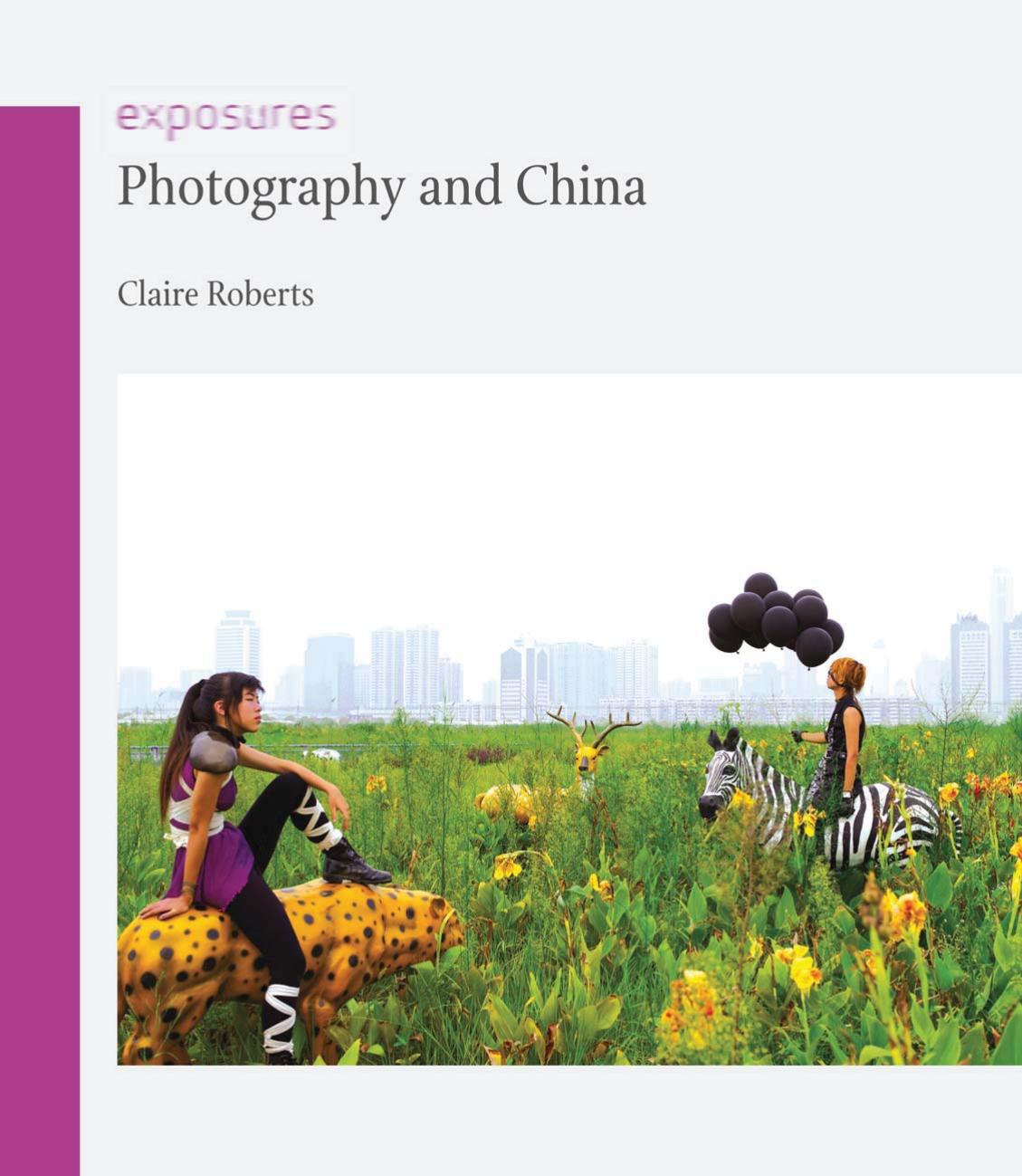 Photography and China by Roberts Claire