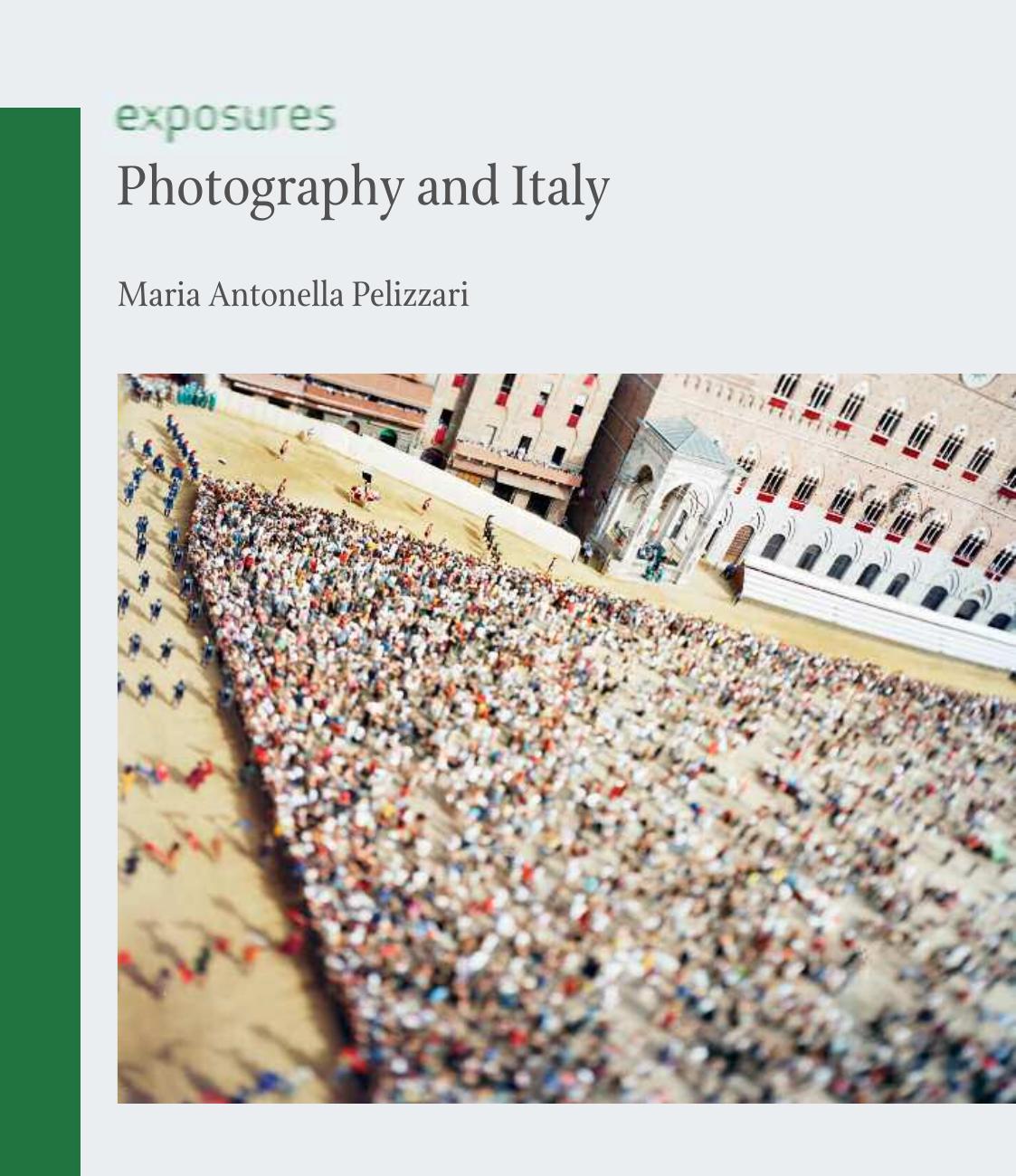Photography and Italy by Maria Antonella Pelizzari