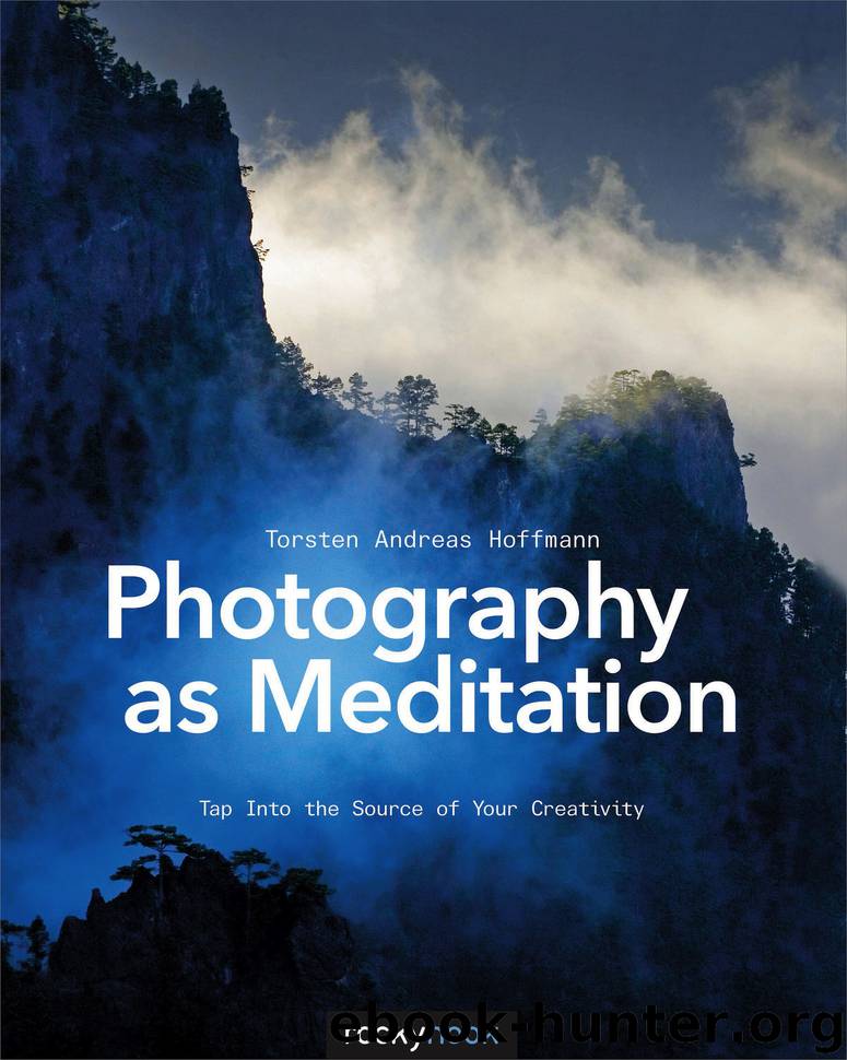 Photography as Meditation by Torsten Andreas Hoffmann