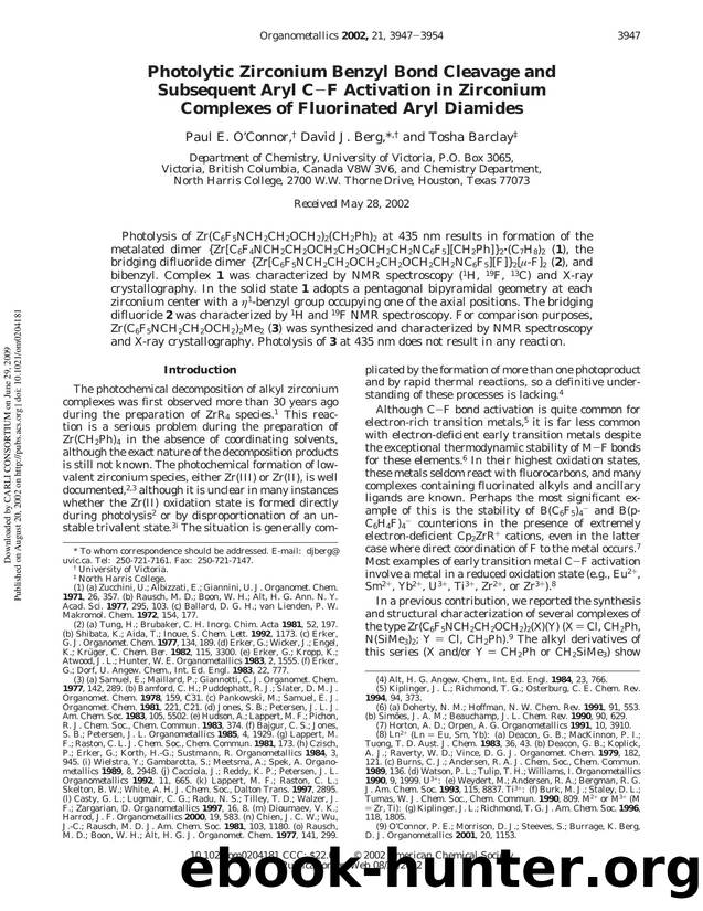 Photolytic Zirconium Benzyl Bond Cleavage and Subsequent Aryl CF Activation in Zirconium Complexes of Fluorinated Aryl Diamides by Paul E. O'Connor David J. Berg * & Tosha Barclay
