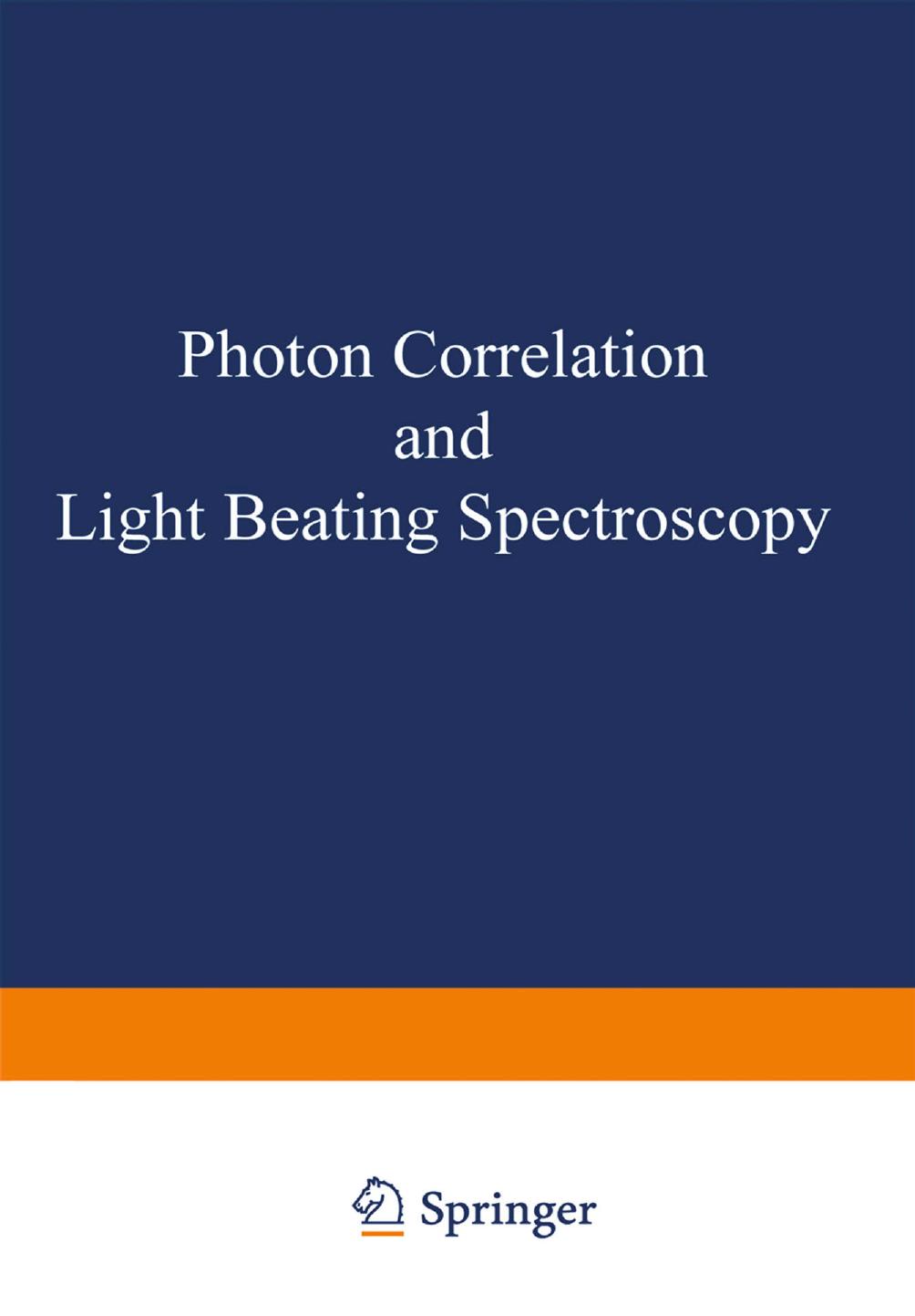 Photon Correlation and Light Beating Spectroscopy by E. R. Pike (auth.) H. Z. Cummins E. R. Pike (eds.)
