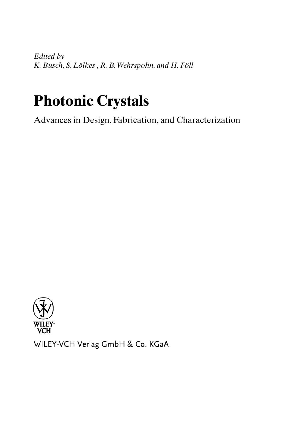 Photonic crystals: advances in design, fabrication, and characterization by Kurt Busch Stefan Lölkes Ralf B. Wehrspohn Helmut Föll